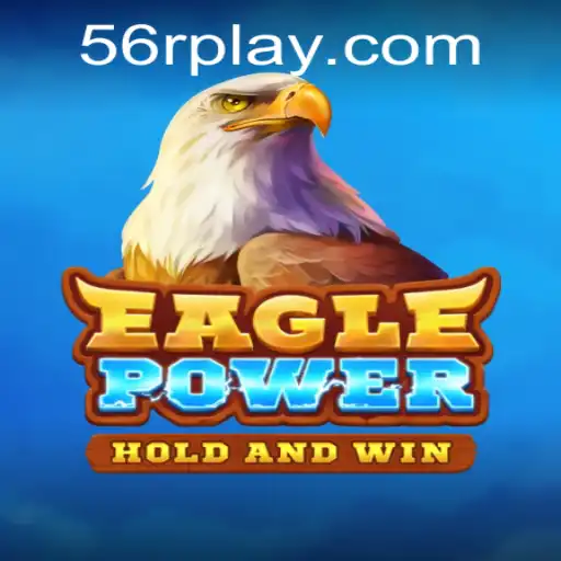 EaglePower: Unearthing a Dynamic Gaming Experience with 56R